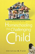 Christine Fields’ book, Homeschooling the Challenging Child