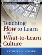 Teaching How to Learn in a What-to-Learn Culture by Kathleen Ricards Hopkins