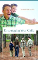 Encouraging Your Child, my latest book
