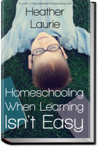 Homeschooling When Learning Isn't Easy