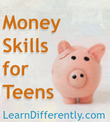 Money Skills for Teens - LearnDifferently.com