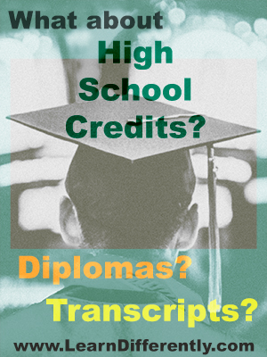 What about High School Credits, Diplomas, and Transcripts?