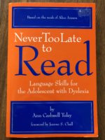 Never Too Late to Read: Language Skills for the Adolescent with Dyslexia by Ann Cashwell Tuley