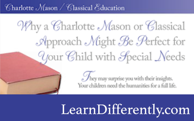 Why a Classical or Charlotte Mason Approach Can Help a Child Who Learns Differently