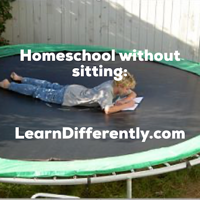 Homeschool without sitting (much)