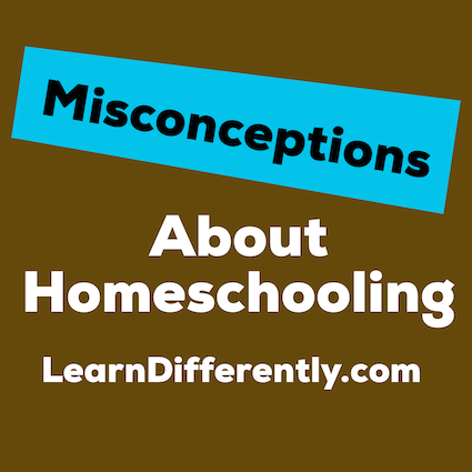 Misconceptions about homeschooling