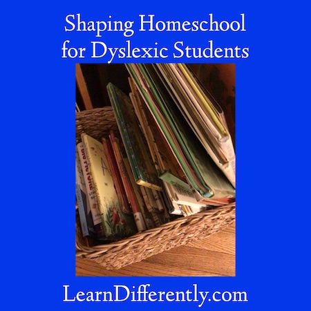 Shaping homeschool for dyslexic students