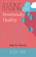 Elizabeth Huie's book, Raising Emotionally Healthy Kids.