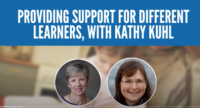 Kathy Kuhl interviewed by Gretchen Roe on supporting different learners